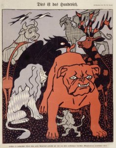Dies ist das Hundevieh, welches so unsägliches Elend über unser Vaterland gebracht hat und von allen anständigen deutschen Wappentieren verabscheut wird von Thomas Theodor Heine