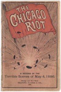 Titelseite des Heftes mit dem Titel The Chicago Riot: A record of the terrible scenes of May 4, 1886 von Paul C. Hull, 1886 von True Williams