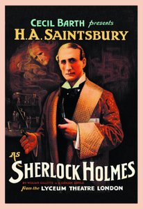 Plakat des Theaterstücks „Sherlock Holmes“ von William Hooker Gillette (1853-1937) und Arthur Conan Doyle (1859-1930): „Cecil Barth präsentiert H A Saintsbury (Harry Arthur Saintsbury 1869-1939) als Sherlock Holmes“ im Lyceum Theatre London im Jahr 1903