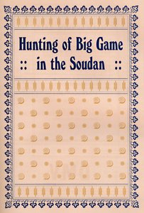 Jagd auf Großwild im Sudan, 1917