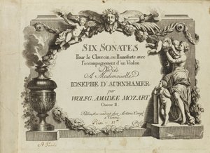 Mozart: Sechs Sonaten für Cembalo oder Pianoforte mit Begleitung einer Violine, gewidmet Mademoiselle von Unbekannt