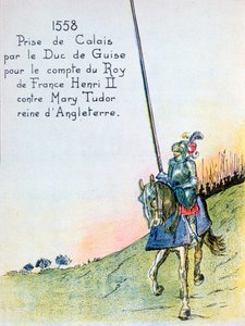 Der Herzog von Guise erobert Calais von den Engländern, 7. Januar 1558, 20. Jahrhundert