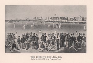 Der Toronto Cricket Ground, 1872 1912