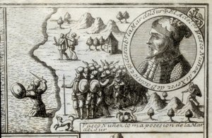 NUNEZ DE BALBOA, Vasco (1475-1517). Englischer Entdecker und Eroberer. Spanien. Spanische Kolonisation (1513). Vasco Nunez nimmt Besitz vom Südmeer. Bild von 1728. Gravur.