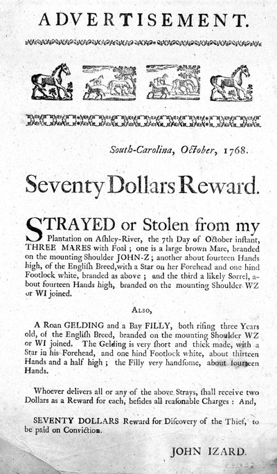 Anzeige, die eine Belohnung von siebzig Dollar für die Wiederbeschaffung von entlaufenen (oder gestohlenen) Pferden und die Ergreifung des Diebes bietet, veröffentlicht in South Carolina, 1768 von American School