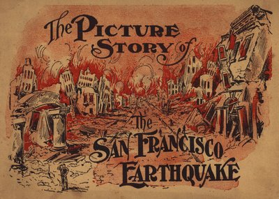 Titelillustration für Die Bildgeschichte des Erdbebens von San Francisco von American School