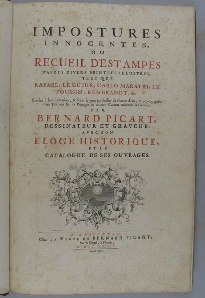 Unschuldige Täuschungen oder Sammlung von Stichen nach verschiedenen berühmten Malern wie Raffael, Guido Reni, Carlo Maratti, Nicolas Poussin, Rembrandt usw. In Nachahmung ihrer Werke gestochen ... von Bernard Picart, Zeichner und Kupferstecher: mit von Bernard Picart