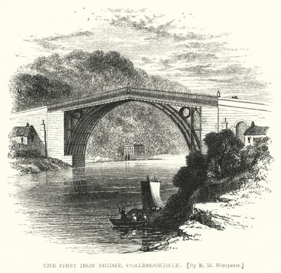 Die erste Eisenbrücke, Coalbrookdale (Gravur) von Edmund Morison (after) Wimperis