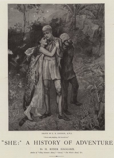 Sie, eine Geschichte des Abenteuers von Edward Killingworth Johnson