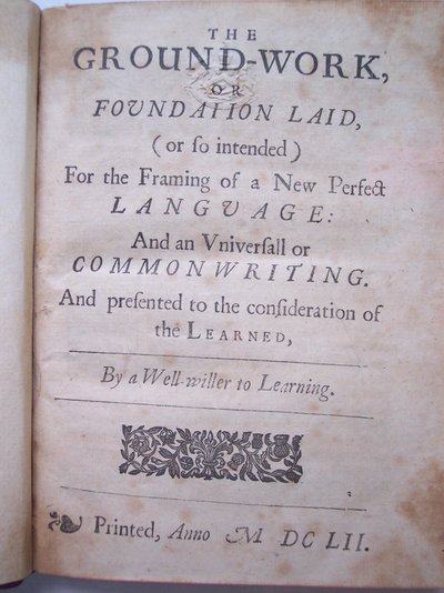 Titelseite aus The ground-work, or foundation laid, (or so intended) for the framing of a new perfect language: and an universal or commonwriting von Francis Lodowyck, veröffentlicht in London von English School