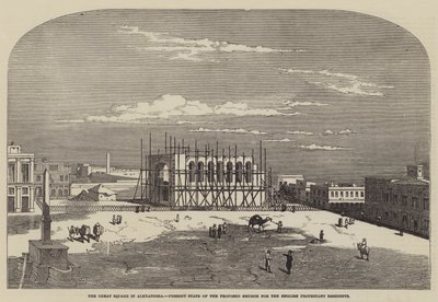 Der große Platz in Alexandria, aktueller Zustand der vorgeschlagenen Kirche für die englischen protestantischen Bewohner (Stich) von English School