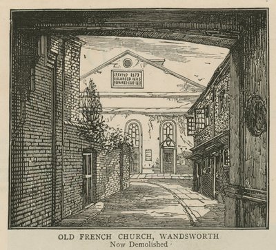 Die Hugenotten in England: Alte französische Kirche, Wandsworth von English School