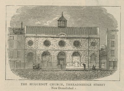 Die Hugenotten in England: Die Hugenottenkirche, Threadneedle Street von English School