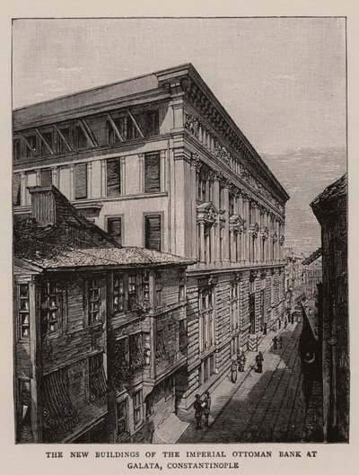 Die neuen Gebäude der Imperial Ottoman Bank in Galata, Konstantinopel von English School