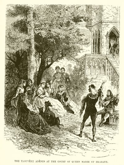 Der Trouvere Adenes am Hof von Königin Marie von Brabant von English School
