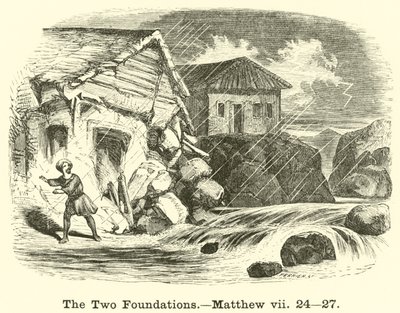 Die zwei Fundamente, Matthäus, vii, 24, 27 von English School
