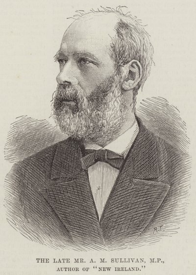 Der verstorbene Herr A. M. Sullivan, MP, Autor von "New Ireland" von English School