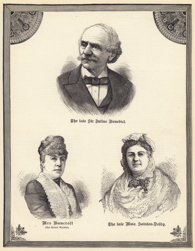 Der verstorbene Sir Julius Benedict, Mrs Bancroft (geb. Marie Wilton), die verstorbene Madame Sainton Dolby von English School