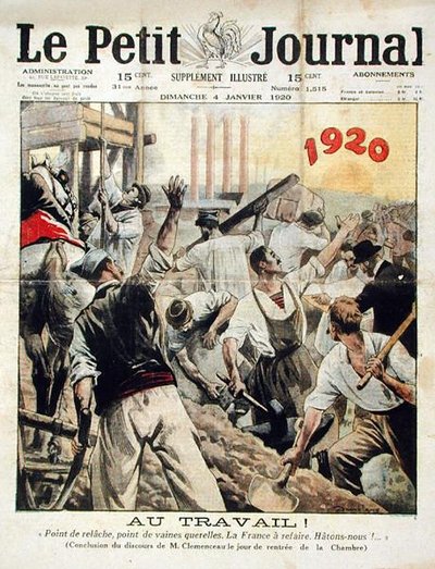 An die Arbeit! Keine Ruhe, keine Diskussion. Frankreich muss wieder aufgebaut werden. Beeilen Sie sich!, Ende der Rede von Georges Clemenceau in der Abgeordnetenkammer, aus Le Petit Journal, 4. Januar 1920 von Eugene Damblans