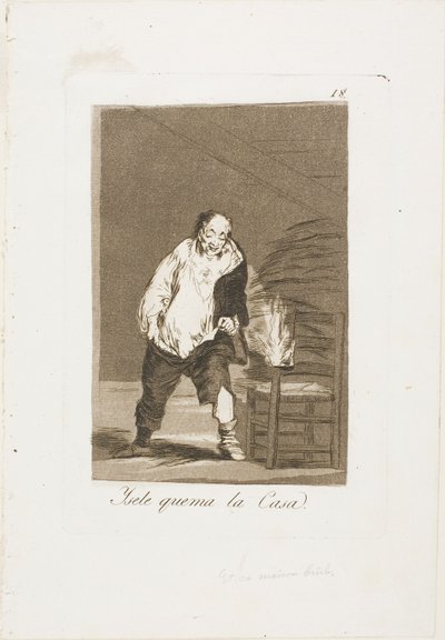 Und sein Haus brennt, Tafel 18 aus Los Caprichos von Francisco Jose de Goya y Lucientes