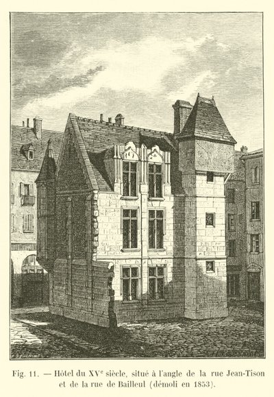 Hotel aus dem 15. Jahrhundert, an der Ecke der Rue Jean-Tison und der Rue de Bailleul, abgerissen 1853 von French School