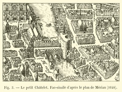Das kleine Chatelet, Faksimile nach dem Plan von Merian, 1648 von French School