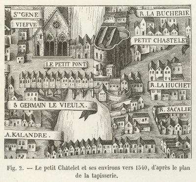 Das kleine Chatelet und seine Umgebung um 1540, nach dem Plan des Wandteppichs von French School