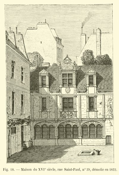 Haus aus dem 16. Jahrhundert, Rue Saint-Paul, Nr. 39, abgerissen 1832 von French School
