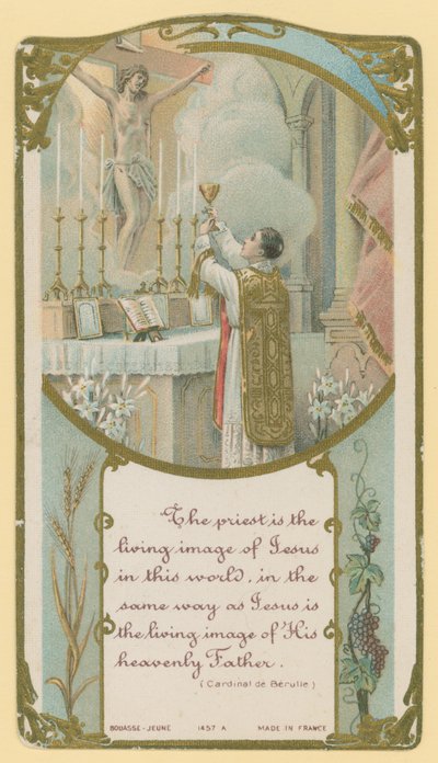 Der Priester ist das lebendige Abbild Jesu in dieser Welt, so wie Jesus das lebendige Abbild seines himmlischen Vaters ist von French School