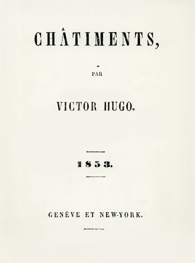 Titelseite von Les Châtiments (1853) von Victor Hugo, veröffentlicht in Genf und New York, 1853 von French School