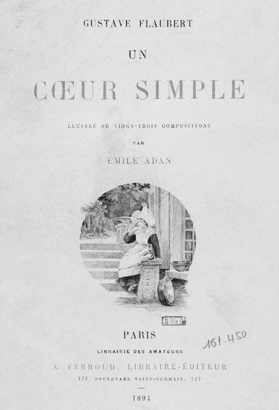 Titelseite von Un coeur simple von Gustave Flaubert, veröffentlicht 1894, Paris, Libraire Editeur A. Ferroud von French School