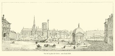 Ansicht des Place de Greve unter Ludwig XIII von French School