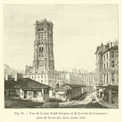 Ansicht des Turms Saint-Jacques und des Hofs des Handels, von der Rue des Arcis vor 1830 von French School