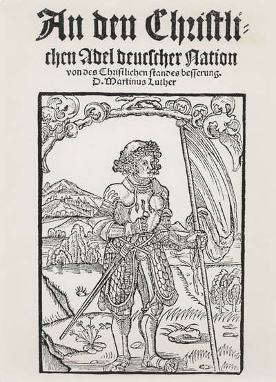 Martin Luthers Manifest an den christlichen Adel deutscher Nation, Straßburg, 1520 von German School