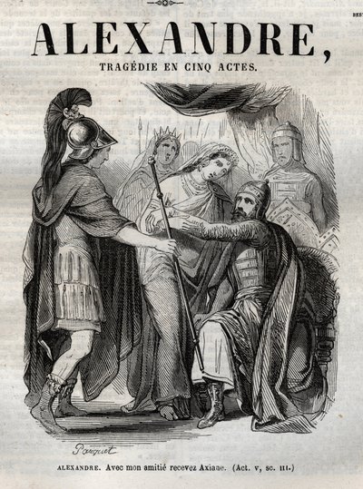 Alexander. Mit meiner Freundschaft empfange Axiane - Alexander der Große Tragödie in fünf Akten - Gravur in „Werke von Jean Racine“ illustriert von Pauquet und mit einer Notiz von Emile de La Bedolliere - 1851 von Hippolyte Louis Pauquet