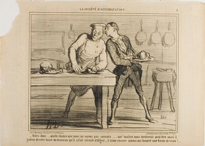 „- Ich bin froh, dass wir keine Wissenschaftler sind, sonst würde Monsieur uns auch einladen, diesen Kamelhöcker zu probieren, den er aus Algerien bestellt hat… Ich genieße lieber ein Kalbshöckermahl!“, Platte 8 aus La Société D