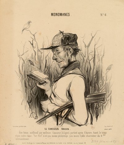 Monomanen Nr. 6: Der Pariser Jäger. Ein durch und durch gutmütiges, harmloses Wesen... von Honoré Daumier