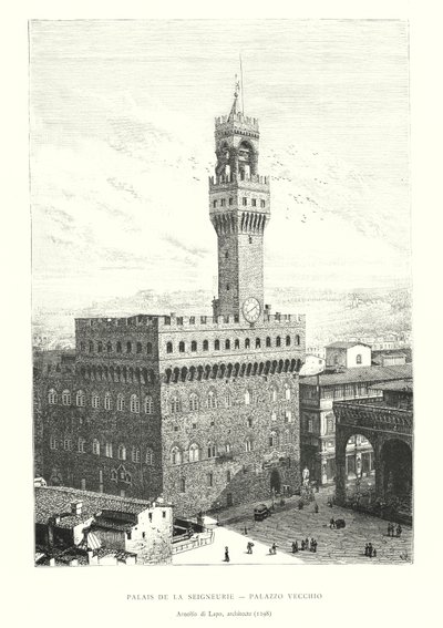 Palais de la Seigneurie, Palazzo Vecchio, Arnolfo di Lapo, Architekt von Italian School