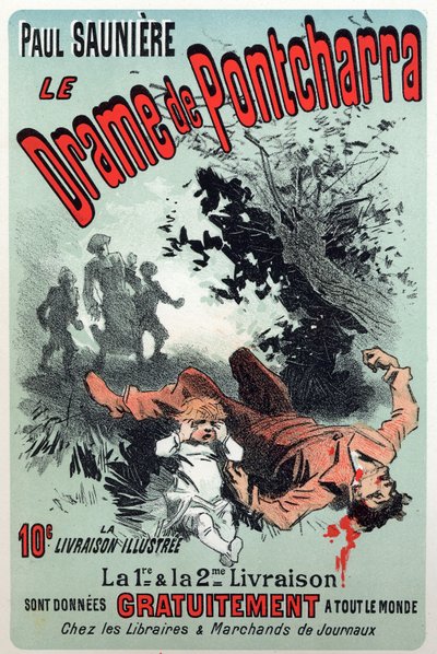 Literatur. Das Drama von Pontcharra, Serie von Paul Sauniere. Plakat von Jules Cheret, Frankreich, ca. 1880 von Jules Cheret
