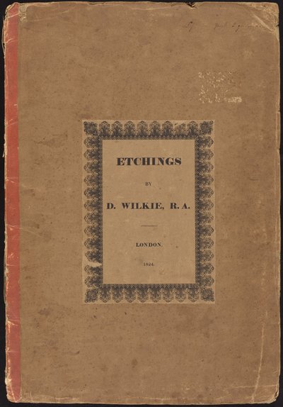 Radierungen von D. Wilkie, R.A. von Sir David Wilkie