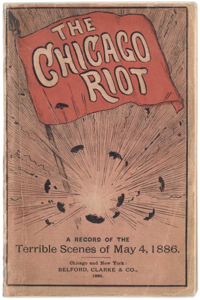 Titelseite des Heftes mit dem Titel The Chicago Riot: A record of the terrible scenes of May 4, 1886 von Paul C. Hull, 1886 von True Williams