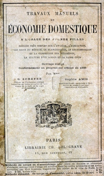 Handarbeiten und Haushaltswirtschaft für Mädchen - sehr einfache Vorstellungen über Hygiene, Wohnen, Haushaltsführung, Wäsche, Reparaturen und Kleidung, Gartenkultur und unteren Hof von G. Schefer und Sophie Amis, Librairie Ch. Delagrave von Unknown artist