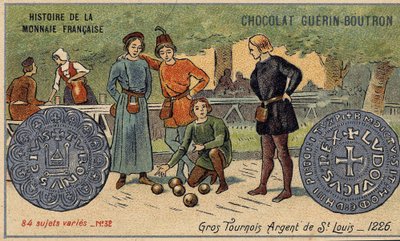 Serie Histoire de la Monnaie Française, veröffentlicht von Chocolat Guérin Boutron. Chromolithographie des 19. Jahrhunderts. Große Turniere. Silber von Saint Louis. 1226 von Unknown artist