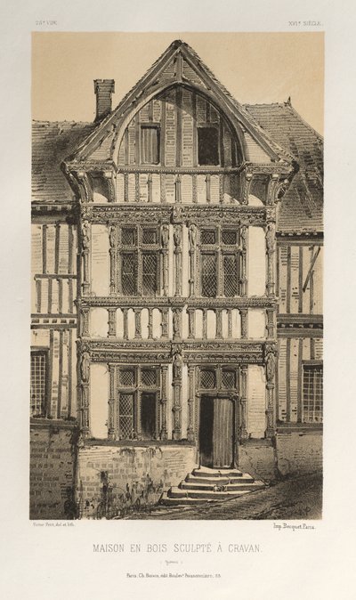 Architektur Pittoresque oder Denkmäler des 15. und 16. Jahrhunderts: Schlösser Frankreichs des 15. und 16. Jahrhunderts: Pl. 25, Holzgeschnitztes Haus in Cravan (Yonne) von Victor Petit