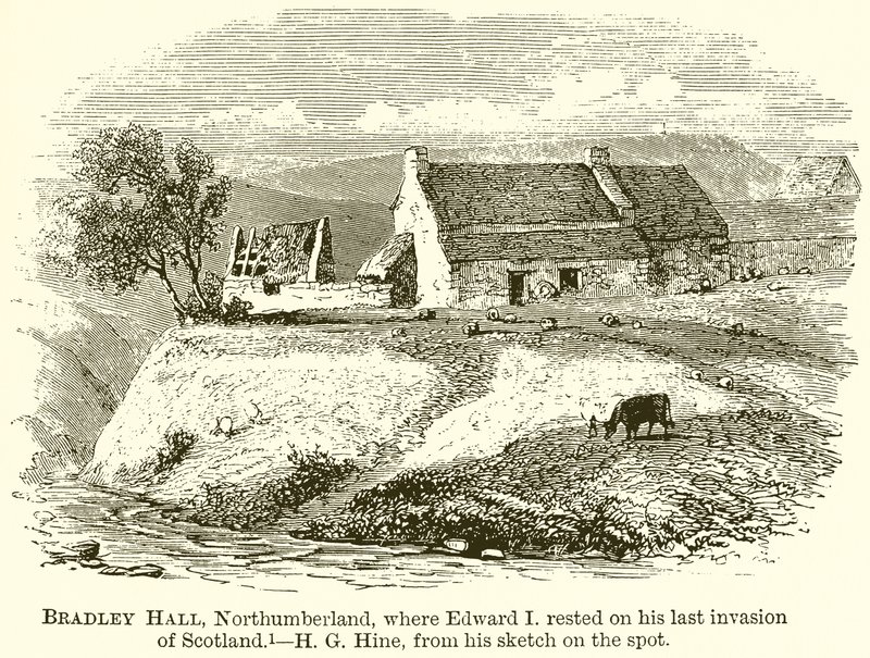 Bradley Hall, Northumberland, wo Edward I. bei seinem letzten Einmarsch in Schottland rastete von English School