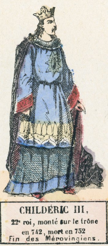 Childerich III., 22. König, bestieg den Thron 742, gestorben 752, Ende der Merowinger von French School