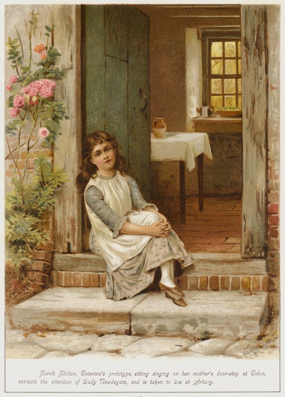 Sarah Shilton, Caterinas Prototyp, sitzt singend auf der Türschwelle ihrer Mutter in Coton, erregt die Aufmerksamkeit von Lady Newdegate und wird nach Arbury gebracht von George Goodwin Kilburne