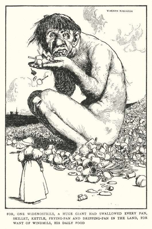 Denn ein Weitnasenriese hatte jeden Topf, jede Pfanne, jeden Kessel, jede Bratpfanne und jede Tropfpfanne im Land verschluckt, weil ihm Windmühlen fehlten, sein tägliches Brot von William Heath Robinson