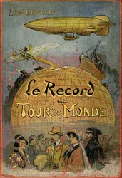 Cover illustriert von Albert Robida (1848-1926) von Leon Berthaults Buch „Le record du tour du monde“, Ausgabe Mame Anfang 20. Jahrhundert (1911) - Dies ist ein „julesvernerie“ Abenteuerroman, stark inspiriert von den Werken von Jules Verne und seinen „Auß