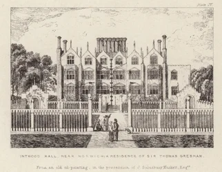 Intwood Hall, die Residenz von Sir Thomas Gresham